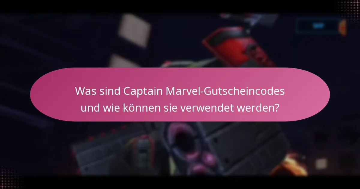 Welche begrenzten Aktionen sind derzeit für Captain Marvel verfügbar?