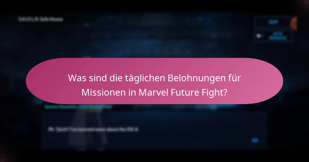 Welche Missionen bieten die besten Belohnungen in Marvel Future Fight?