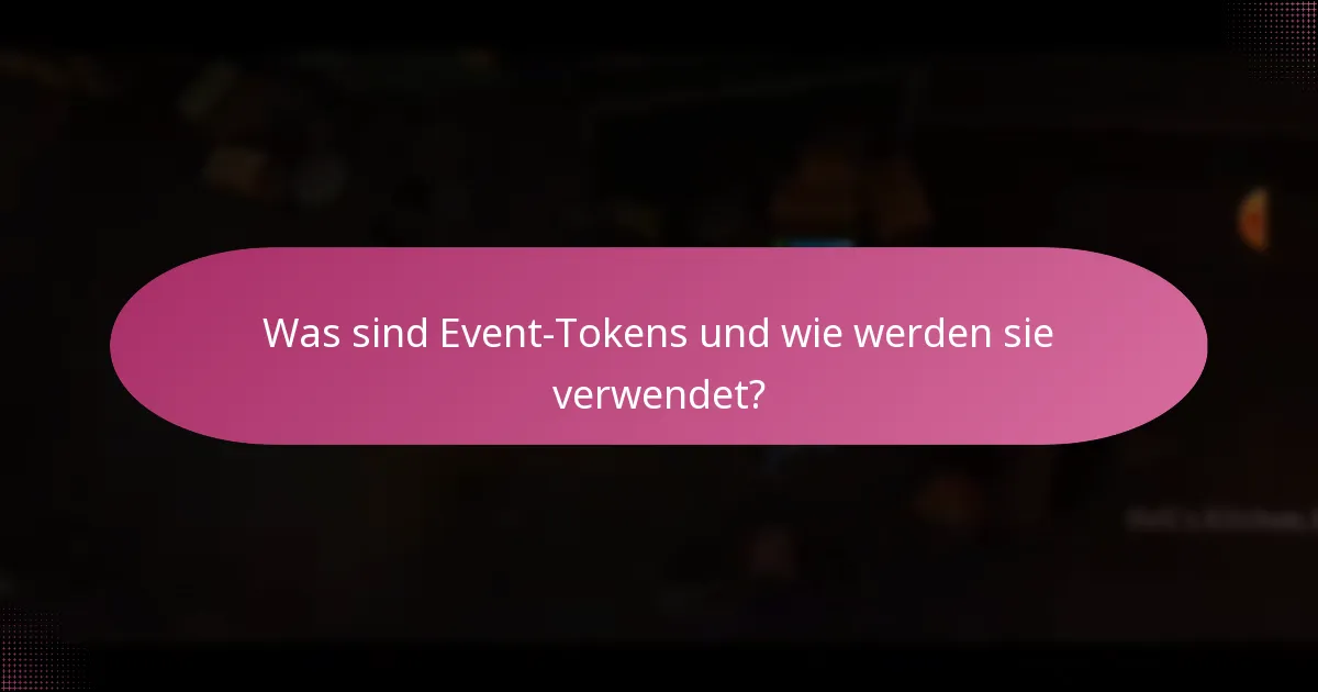 Was sind Event-Tokens und wie werden sie verwendet?