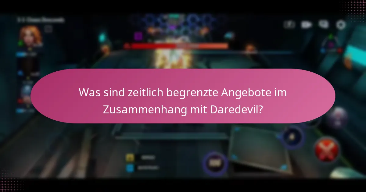 Was sind zeitlich begrenzte Angebote im Zusammenhang mit Daredevil?