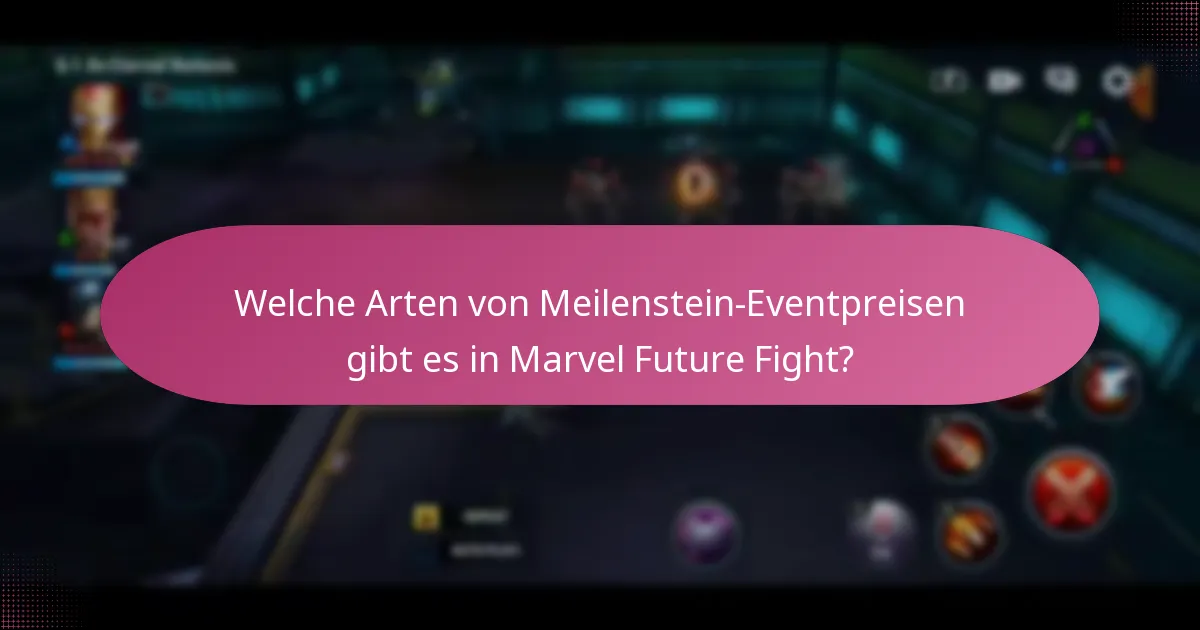 Wie funktionieren Meilenstein-Events in Marvel Future Fight?