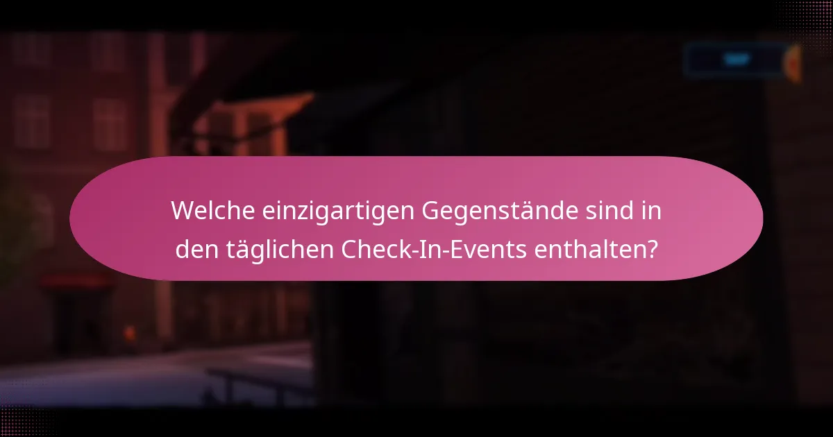 Wie können die Spieler ihre Belohnungen aus den täglichen Check-In-Events maximieren?